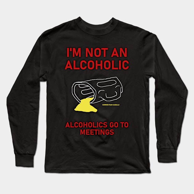 Not an alcoholic's shirt! Long Sleeve T-Shirt by Millette Mercantile